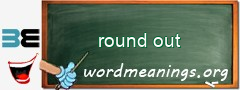 WordMeaning blackboard for round out
